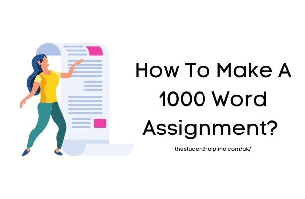 How To Make A 1000 Word Assignment how-to-make-a-1000-word-assignment